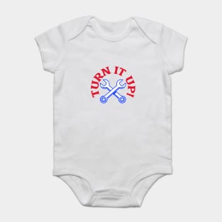 Turn it Up! T-Shirt for mechanic, mechanical, mechanic engineer, auto mechanic, cars mechanic, elevator mechanic, boat mechanic, aviation mechanic, coffee mechanic Baby Bodysuit